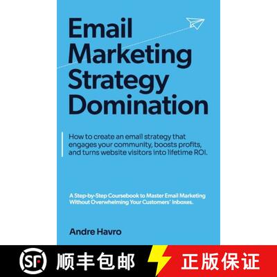 【3-4周达】Email Marketing Strategy Domination: How to create an email strategy that engages your com... [9781738195107]