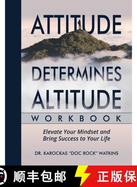 预订 Attitude Determines Altitude Workbook: Elevate Your Mindset and Bring Success to Your Life [9798991467858]