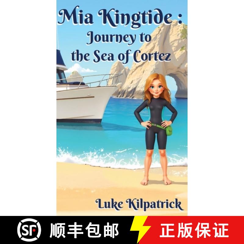【2-3周达】Mia Kingtide - Journey to the Sea of Cortez: A Story of Discovery, Adventure, and the Figh... [9798992482843]