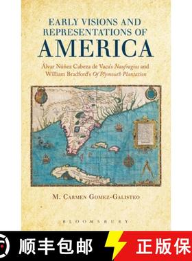 预订 Early Visions and Representations of America: Alvar Nunez Cabeza de Vaca's Naufragios and Willia... [9781441103826]