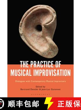 预订 The Practice of Musical Improvisation: Dialogues with Contemporary Musical Improvisers [9781501349768]