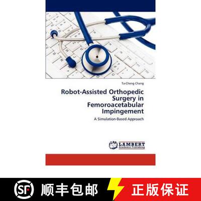 预订 Robot-Assisted Orthopedic Surgery in Femoroacetabular Impingement [9783846514184]