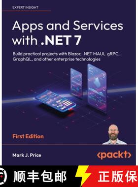 预订 Apps and Services with .NET 7: Build practical projects with Blazor, .NET MAUI, gRPC, GraphQL, a... [9781801813433]