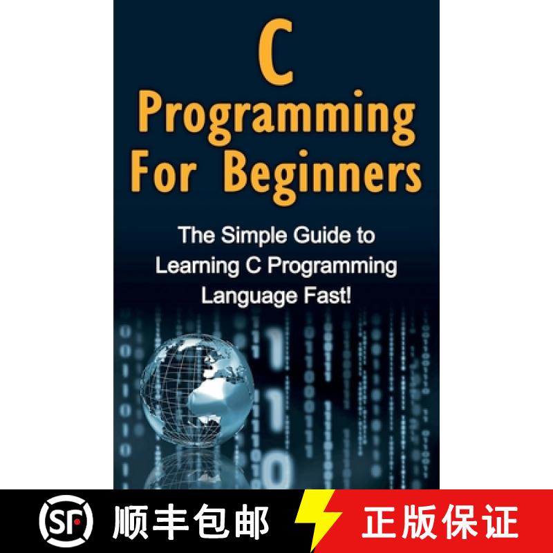 【2-3周达】C Programming For Beginners: The Simple Guide to Learning C Programming Language Fast! [9781761030246]