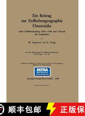 【3-4周达】Ein Beitrag zur Erdbebengeographie Österreichs: nebst Erdbebenkatalog 1904–1948 und Chro... [9783211860991]