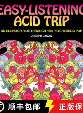 【3-4周达】Easy Listening Acid Trip: An Elevator Ride Through Sixties Psychedelic Pop [9781627310956]