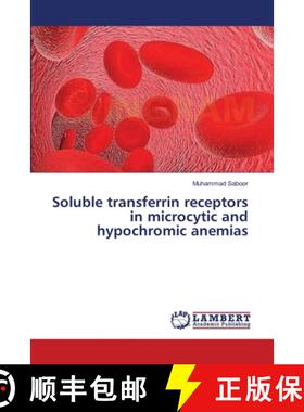 预订 Soluble transferrin receptors in microcytic and hypochromic anemias [9783659419775]