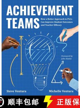 【3-4周达】Achievement Teams: How a Better Approach to Plcs Can Improve Student Outcomes and Teacher ... [9781416631194]