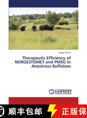 预订 Therapeutic Efficiency of NORGESTOMET and PMSG In Anestrous Buffaloes [9783659686368]