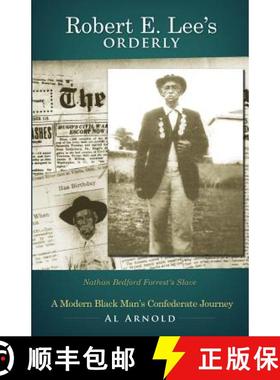 预订 Robert E. Lee's Orderly : A Modern Black Man's Confederate Journey [9780692545409]
