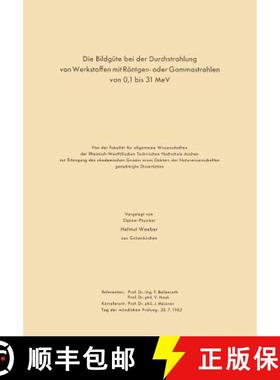 【3-4周达】Die Bildgüte bei der Durchstrahlung von Werkstoffen mit Röntgen- oder Gammastrahlen von ... [9783322983367]