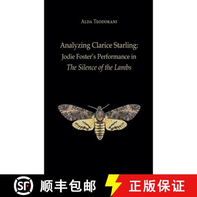 【3-4周达】Analyzing Clarice Starling: Jodie Foster's Performance in The Silence of the Lambs [9798233930799]