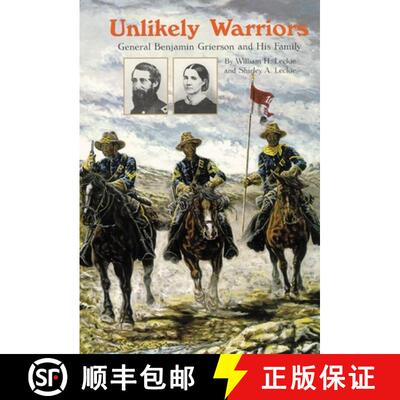 【3-4周达】Unlikely Warriors – General Benjamin H. Grierson and His Family [9780806130279]