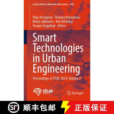 【3-4周达】Smart Technologies in Urban Engineering: Proceedings of STUE-2024, Volume 2 [9783032068316]