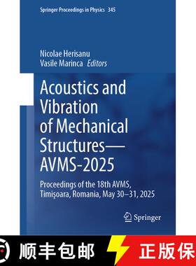 【3-4周达】Acoustics and Vibration of Mechanical Structures--Avms-2025: Proceedings of the 18th Avms,... [9783032107855]
