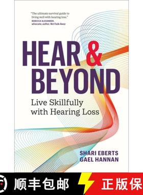 【3-4周达】Hear and Beyond: Living Skillfully with Hearing Loss [9781774581605]