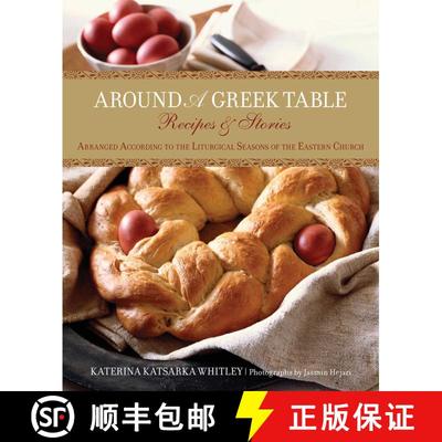 【3-4周达】Around a Greek Table : Recipes & Stories Arranged According To The Liturgical Seasons Of T... [9780762778362]