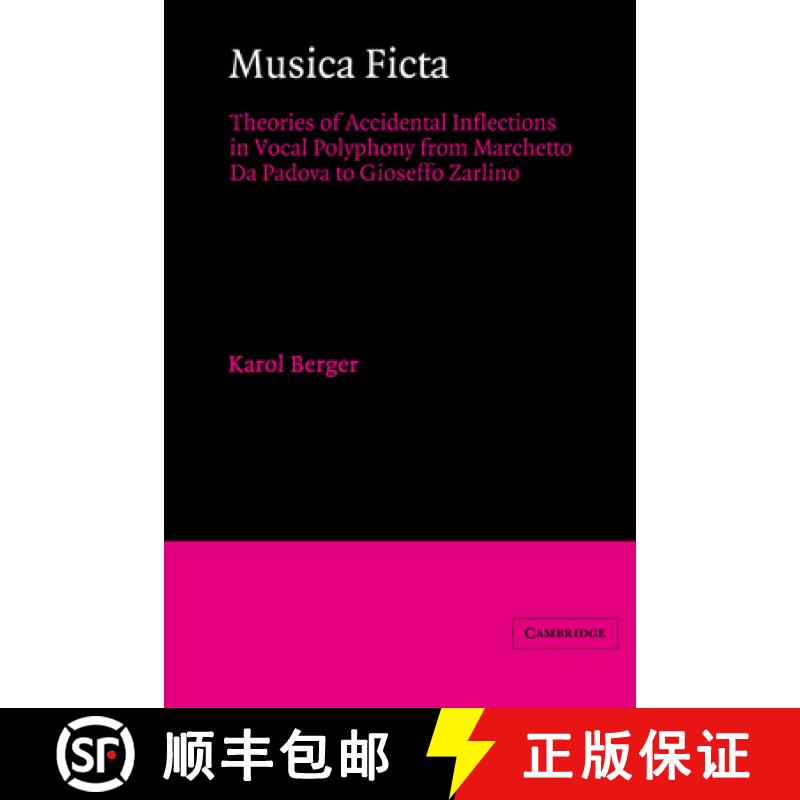 【3-4周达】Musica Ficta: Theories of Accidental Inflections in Vocal Polyphony from Marchetto Da Pado... [9780521543385]
