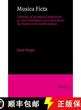 【3-4周达】Musica Ficta: Theories of Accidental Inflections in Vocal Polyphony from Marchetto Da Pado... [9780521543385]
