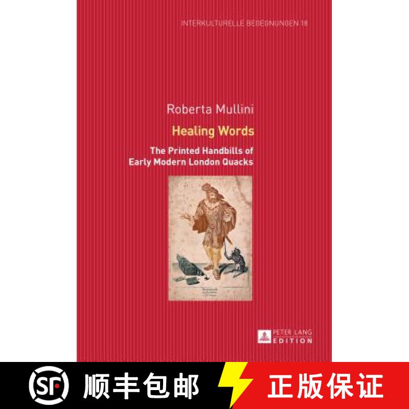 【4周达】Healing Words : The Printed Handbills of Early Modern London Quacks [9783631664773]