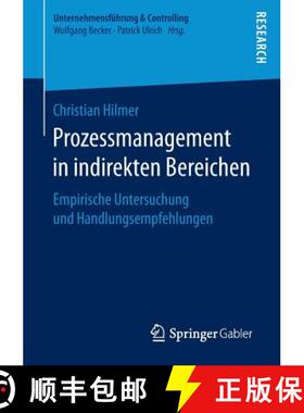 【3-4周达】Prozessmanagement in indirekten Bereichen : Empirische Untersuchung und Handlungsempfehlungen [9783658149161]