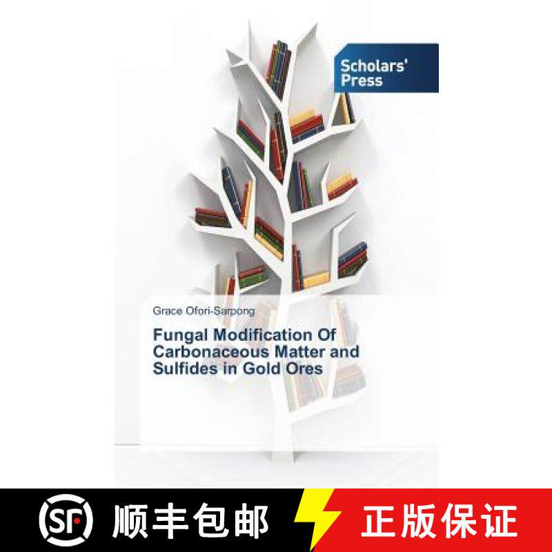 预订 Fungal Modification Of Carbonaceous Matter and Sulfides in Gold Ores [9783639702149]