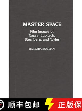 【3-4周达】Master Space: Film Images of Capra, Lubitsch, Sternberg, and Wyler [9780313280269]
