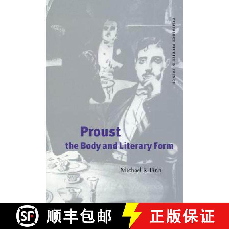 【3-4周达】Proust, the Body and Literary Form: - Proust, the Body and Literary Form [9780521641890]