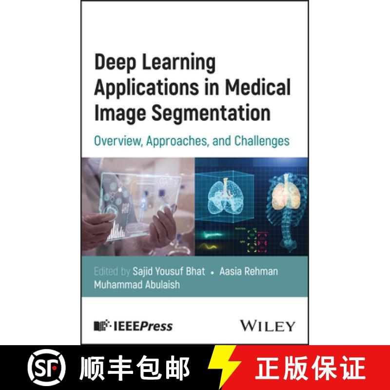 【3-4周达】Deep Learning Applications in Medical Image Segmen tation: Overview, Approaches, and Chall... [9781394245338]