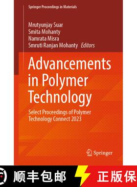 【3-4周达】Advancements in Polymer Technology: Select Proceedings of Polymer Technology Connect 2023 [9789819763320]