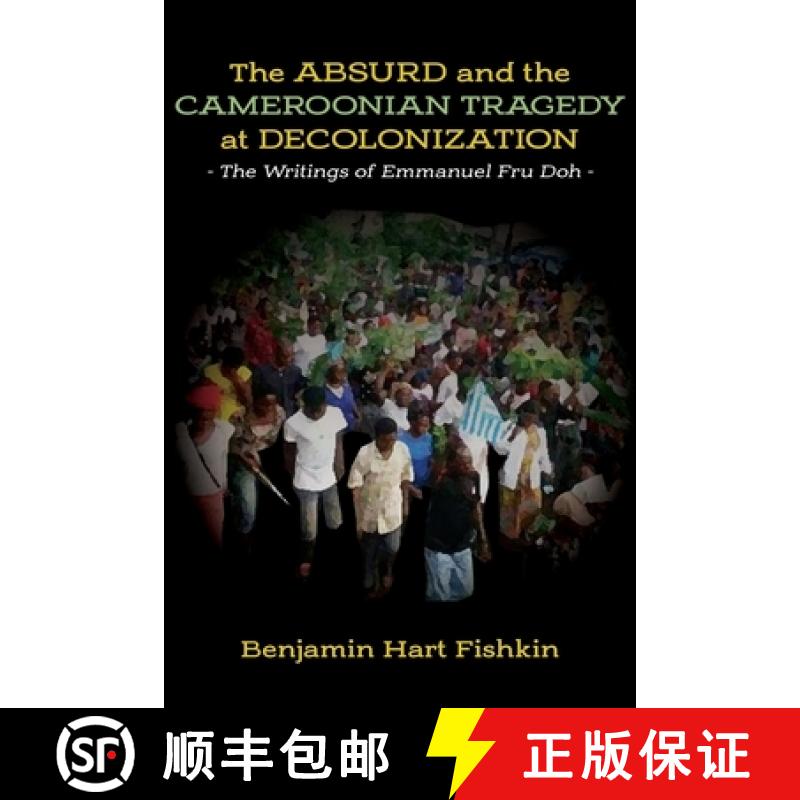 【2-3周达】The Absurd and the Cameroonian Tragedy at Decolonization: The Writings of Emmanuel Fru Doh [9789956552221]