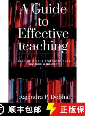 【3-4周达】A Guide To Effective Teaching : Teaching is not a profession but a passion, a misson [9781684945191]