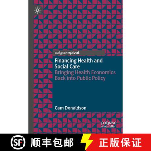 【3-4周达】Financing Health and Social Care: Bringing Health Economics Back into Public Policy [9783031867712]