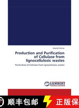 预订 Production and Purification of Cellulase from lignocellulosic wastes [9783659001277]