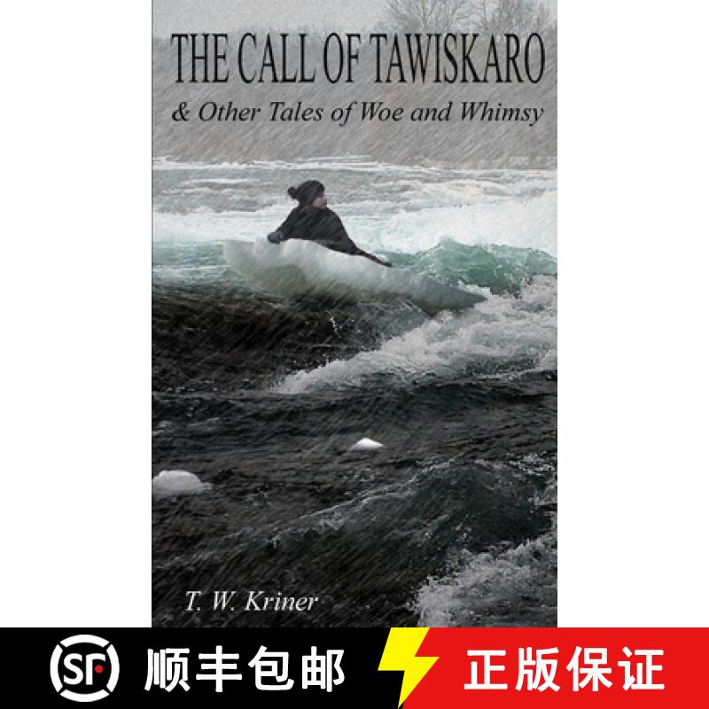【2-3周达】The Call of Tawiskaro & Other Tales of Woe and Whimsy [9780965724562]