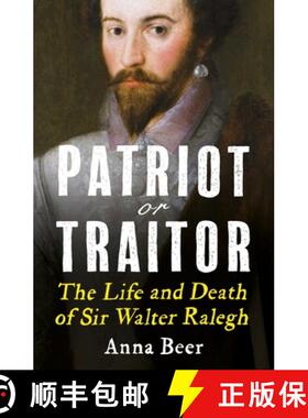 【3-4周达】Patriot or Traitor: The Life and Death of Sir Walter Ralegh [9781786076700]