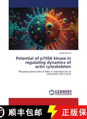 【3-4周达】Potential of p70S6 kinase in regulating dynamics of actin cytoskeleton [9786207649655]