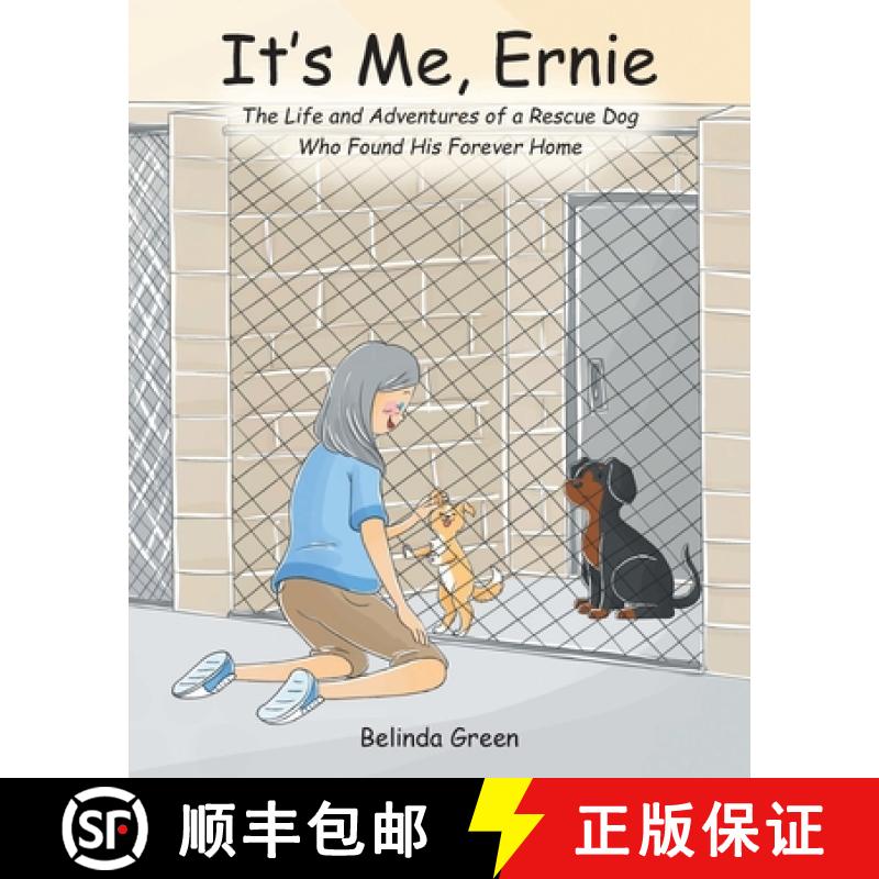 【3-4周达】It's Me, Ernie: The Life and Adventures of a Rescue Dog Who Found His Forever Home [9781636924625]