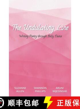 【3-4周达】The Undulating Line: Writing Poetry through Belly Dance [9781734170252]