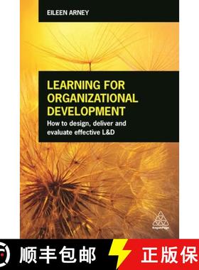 【3-4周达】Learning for Organizational Development: How to Design, Deliver and Evaluate Effective L&d [9780749477448]
