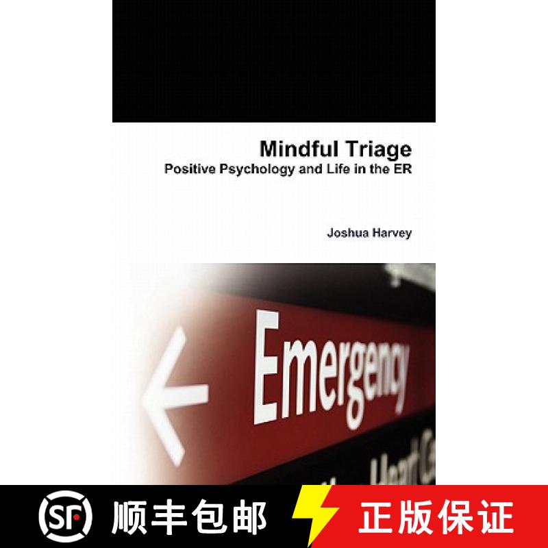 【2-3周达】Mindful Triage--Positive Psychology and Life in the Er [9781257156948]