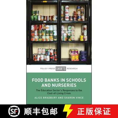 【2-3周达】Food Banks in Schools and Nurseries: The Education Sector's Responses to the Cost-Of-Livin... [9781447375524]