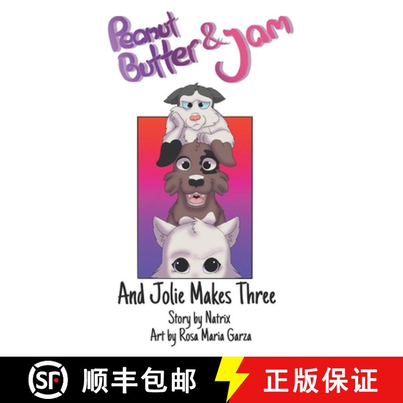 【2-3周达】Peanut Butter and Jam: And Jolie Makes Three [9780999782248]
