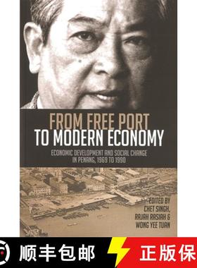 【3-4周达】From Free Port to Modern Economy: Economic Development and Social Change in Penang, 1969 t... [9789814843966]