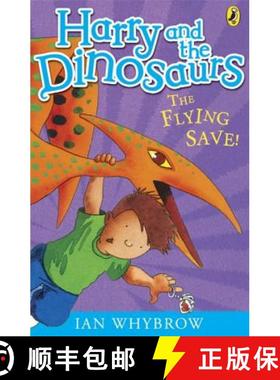【3-4周达】The Flying Save!. Ian Whybrow (Harry & the Dinosaurs) [9780141332819]
