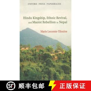 Maoist Hindu and 预订 Rebellion 9780198072256 Ethnic Nepal Kingship Revival the