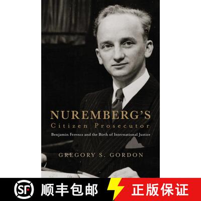 【3-4周达】精装 Nuremberg`s Citizen Prosecutor – Benjamin Ferencz and the Birth of International Jus... [9780813953090]