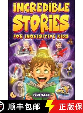 【3-4周达】Incredible Stories for Inquisitive Kids: Captivating Tales for Young Readers from History,... [9781922590602]