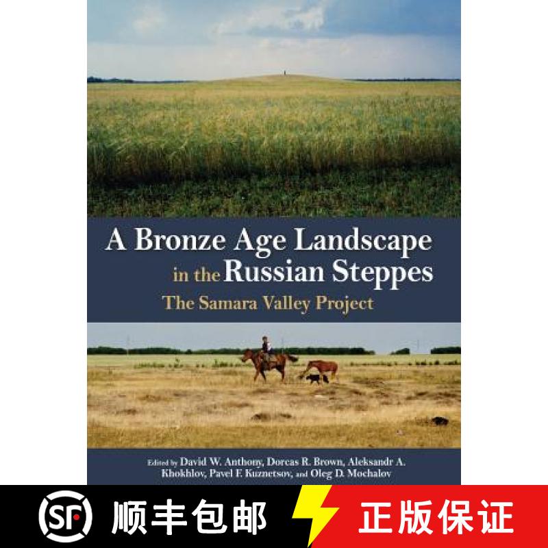 【3-4周达】A Bronze Age Landscape in the Russian Steppes : The Samara Valley Project [9781938770050]
