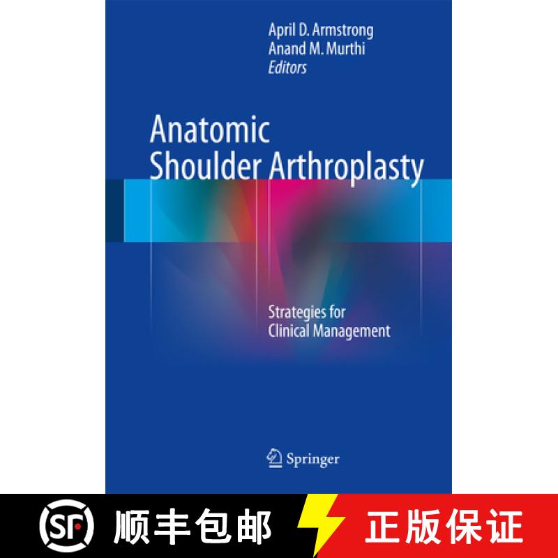 【3-4周达】Anatomic Shoulder Arthroplasty: Strategies for Clinical Management [9783319291628]